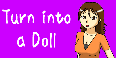 make me into a doll