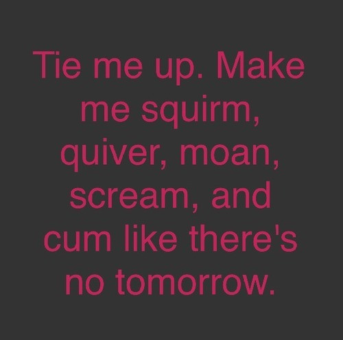 tie me up and have your way